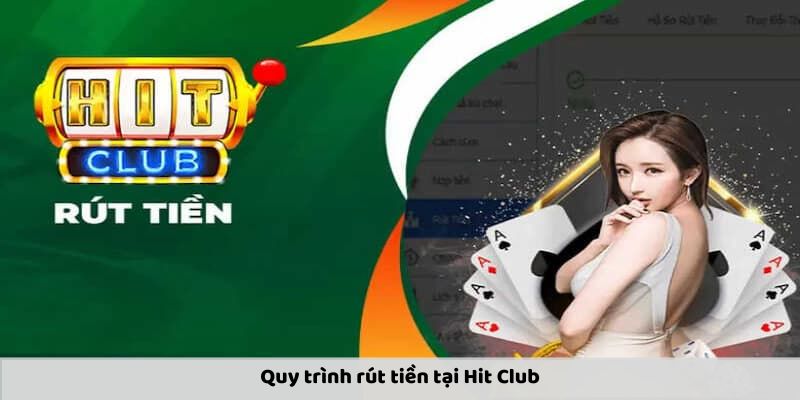 Quy trình rút tiền Hit Club